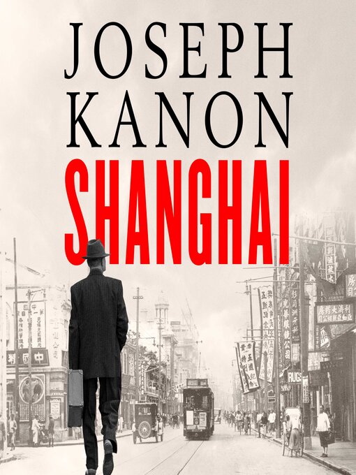 Title details for Shanghai by Joseph Kanon - Wait list